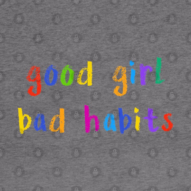 good girl bad habits by NSFWSam